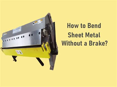 what is used to bend sheet metal|bend sheet metal without brake.